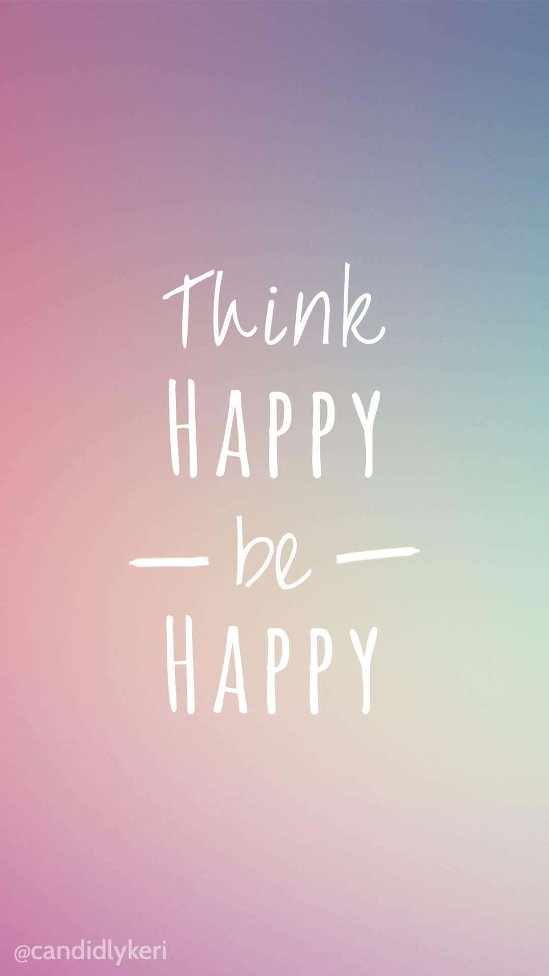 Think Happy Be Happy Quote Background