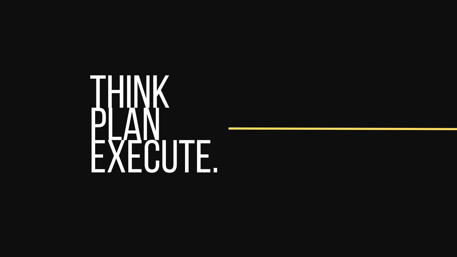 Think Plan Execute - Hd Wallpaper Background