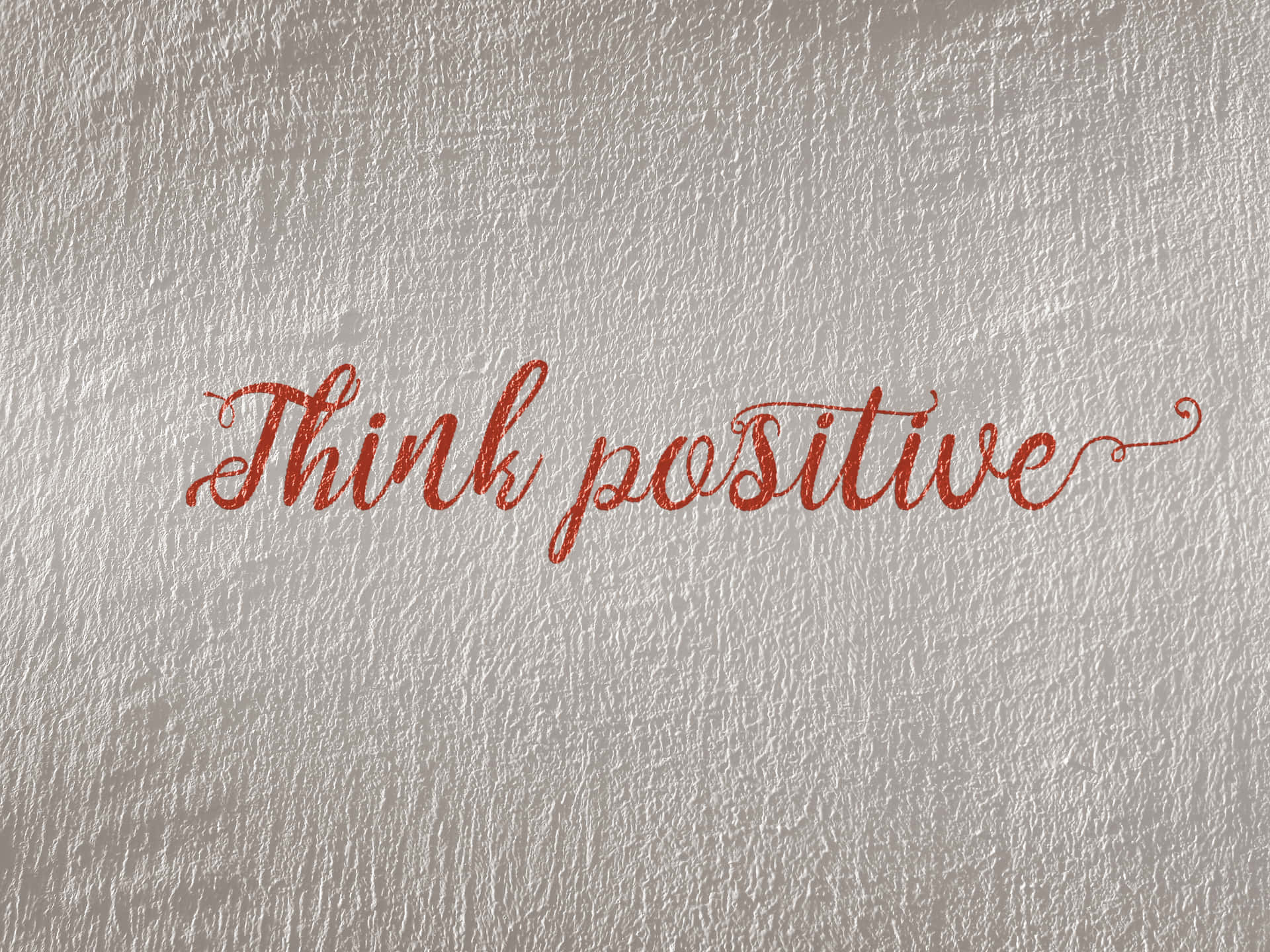 Think Positive On A White Background Background