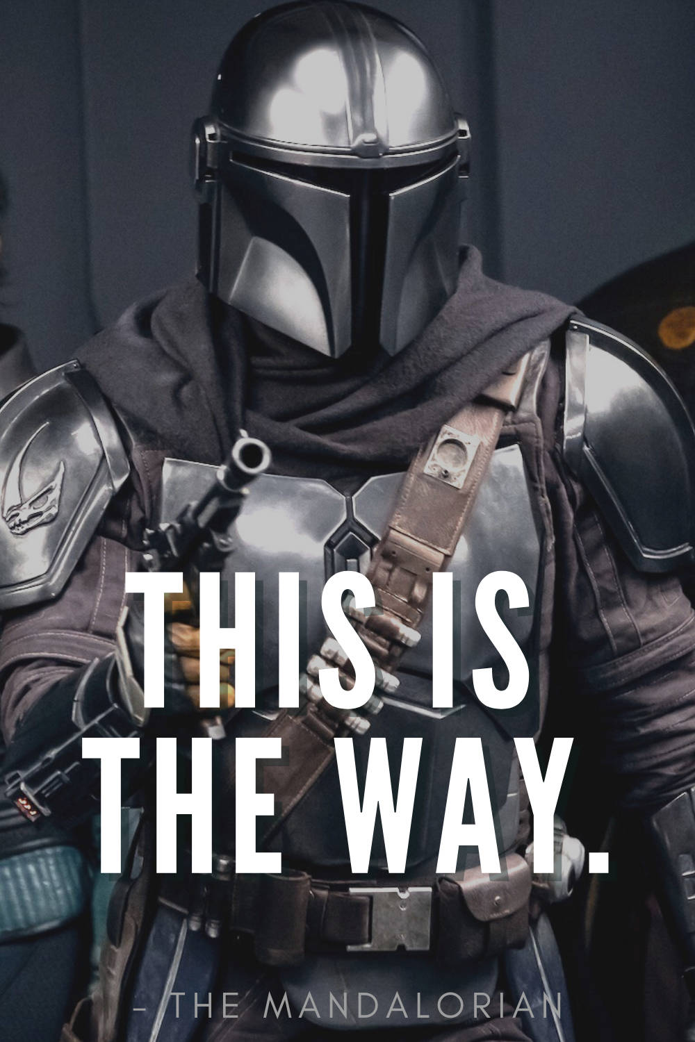 This Is The Way Mandalorian Gun Out Background