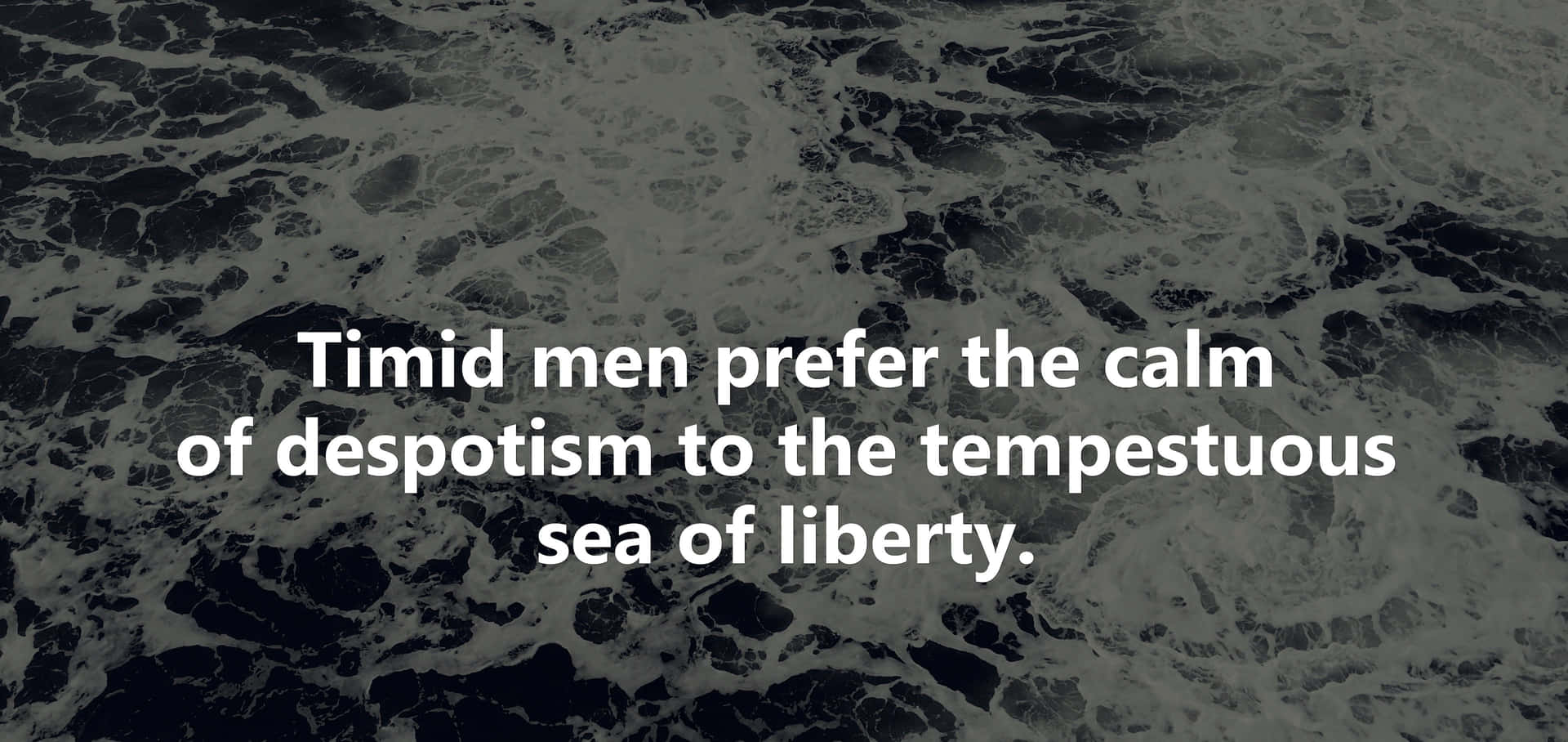 Timid Men Seaof Liberty Quote Background