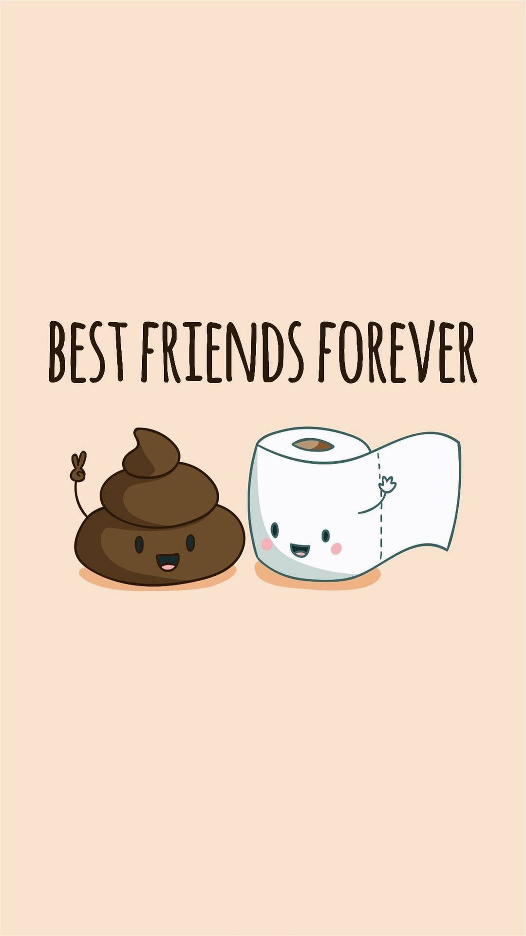 Tissue And Poop Best Friends Forever Background