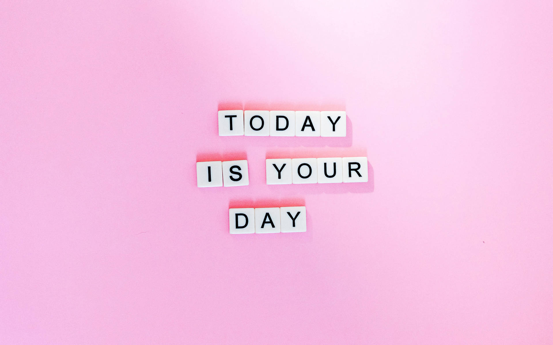 Today Is Your Day Inspirational Laptop Background