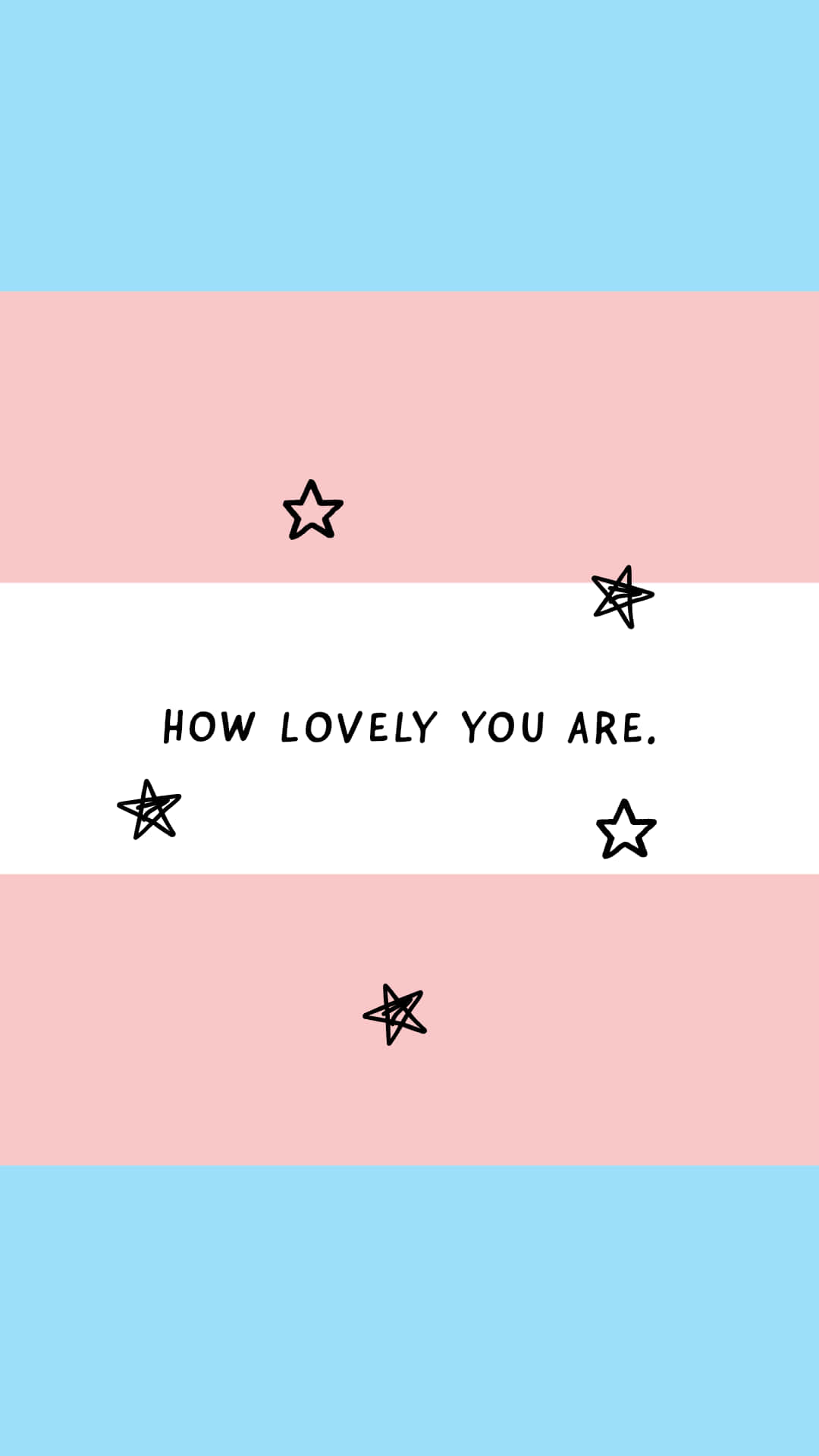Trans How Lovely You Are Quote Background