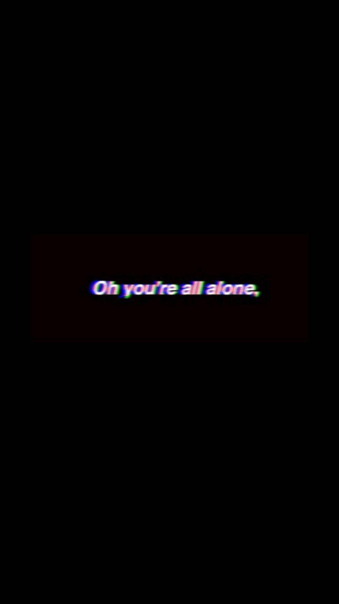 Trippy Dark Aesthetic Alone Quote Background