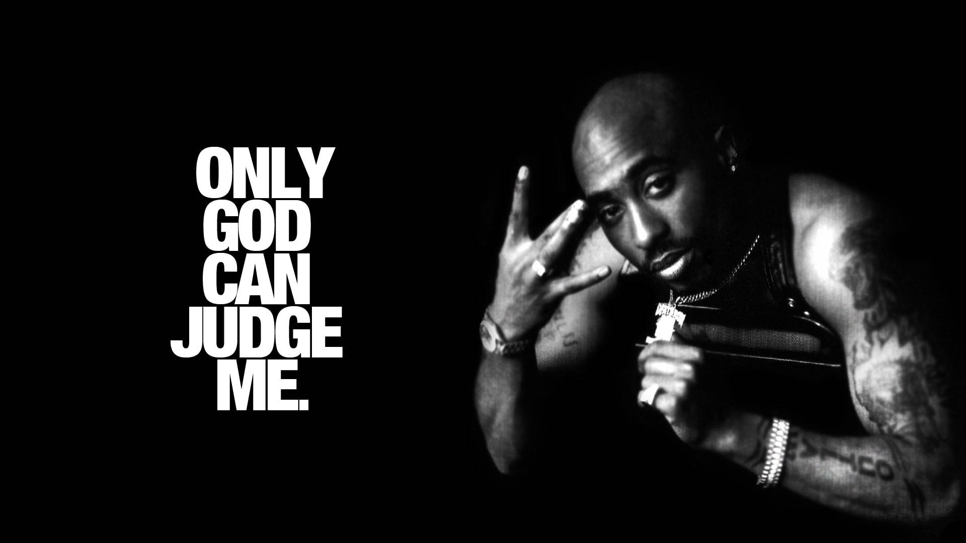 Tupac Only God Can Judge Me Background