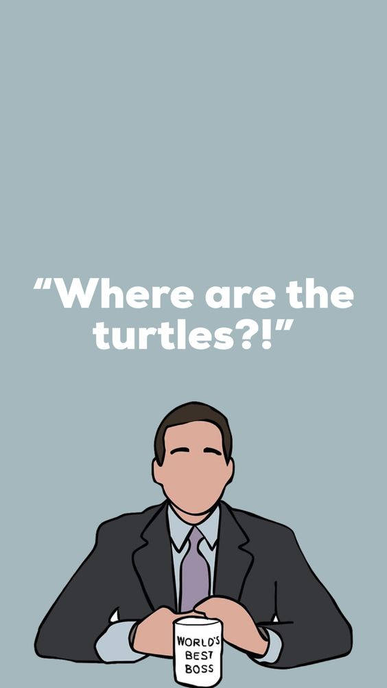 Turtles Quote The Office Iphone Background