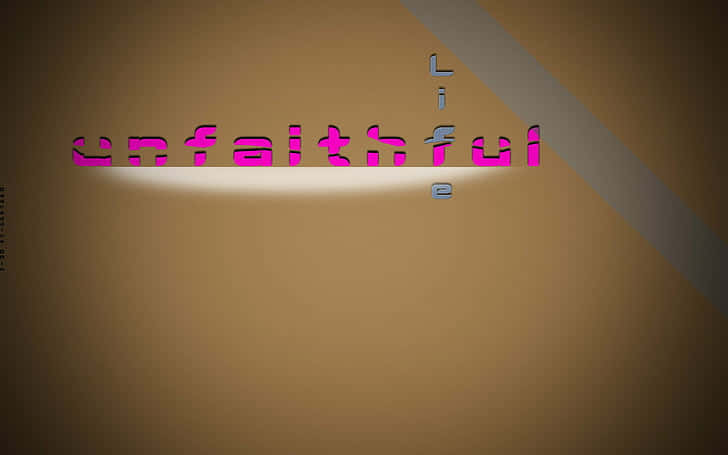 Unfaithful Typography Background