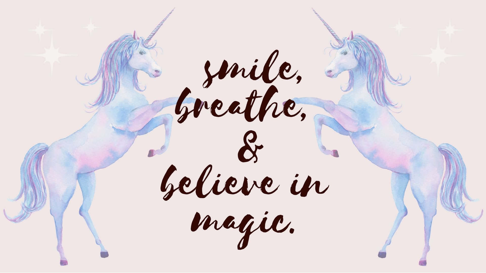 Unicorns With The Words Smile, Breathe And Believe In Magic Background