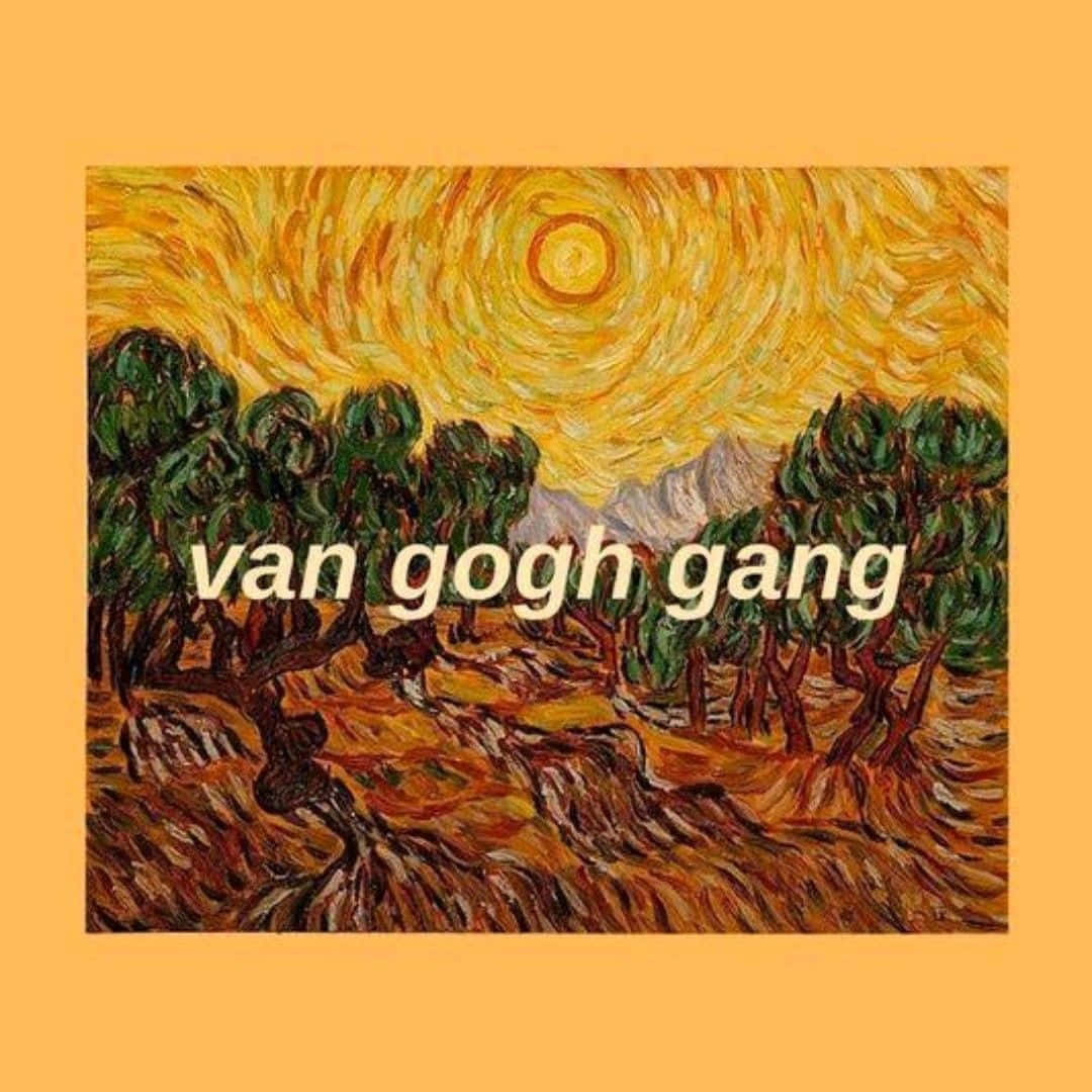 Van Gogh Gang Van Gogh Gang, Van Gogh Gang, Van Gogh Gang, Van Gogh Background