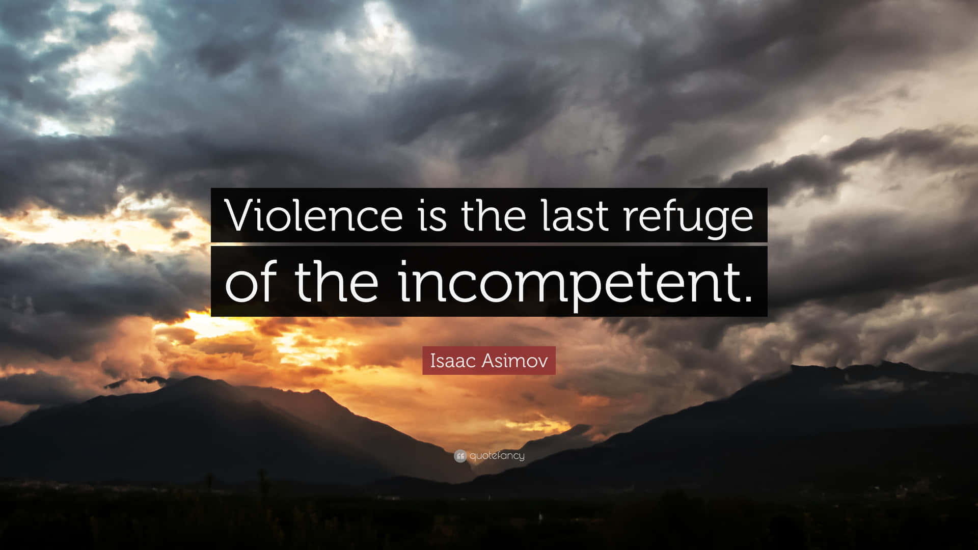 Violence, The Last Refuge Of The Incompetent Background