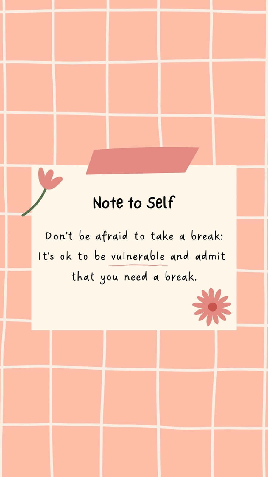 Vulnerable Note To Self Phone Background