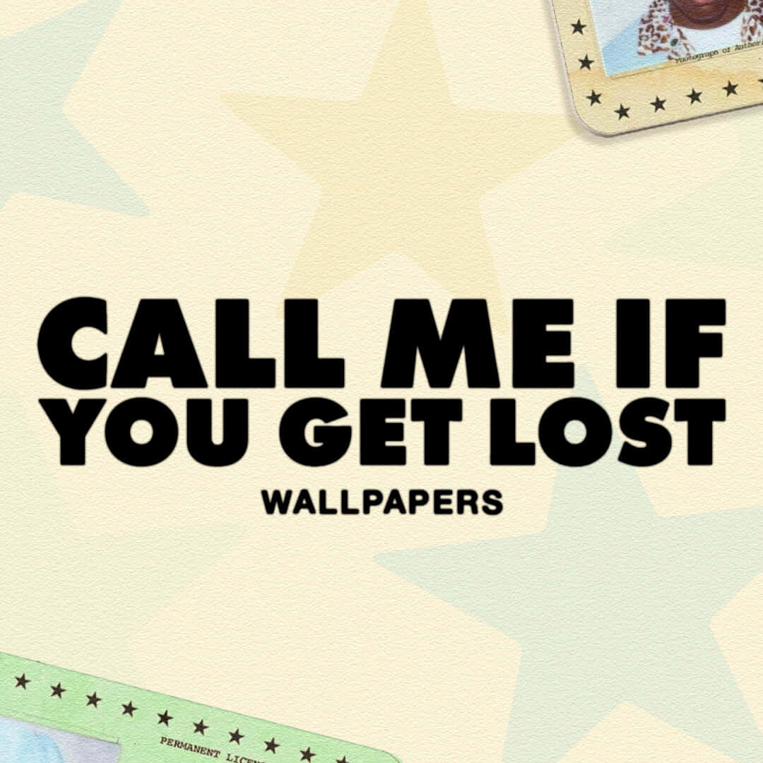 Wallpaper Call Me If You Get Lost Background