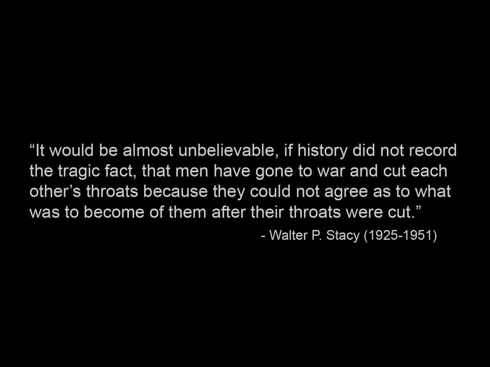 Walter Stacey History Quote