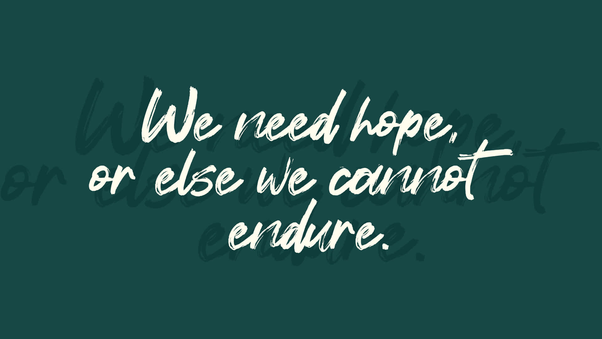 We Need Hope