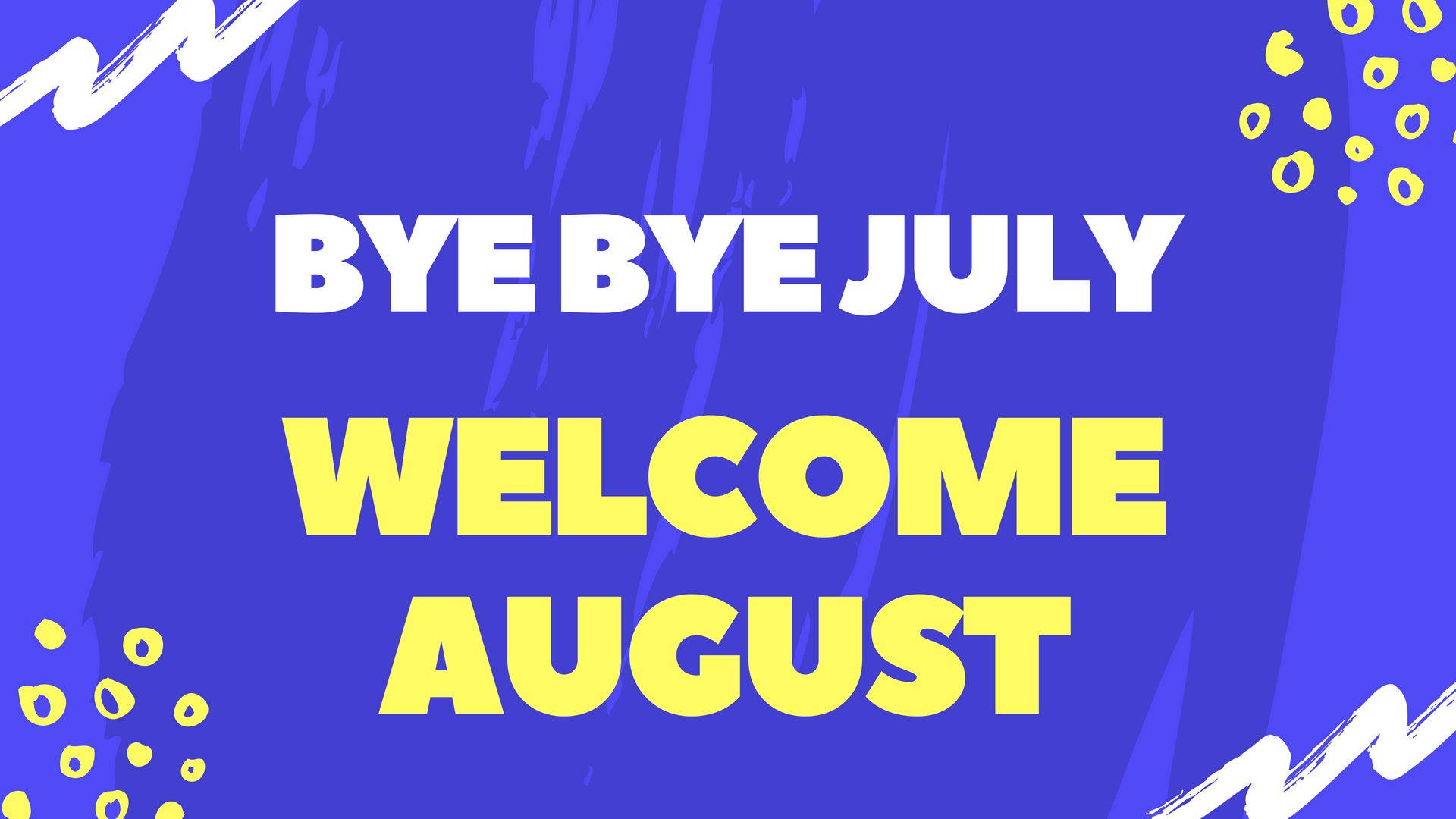 “welcome, August!” Background