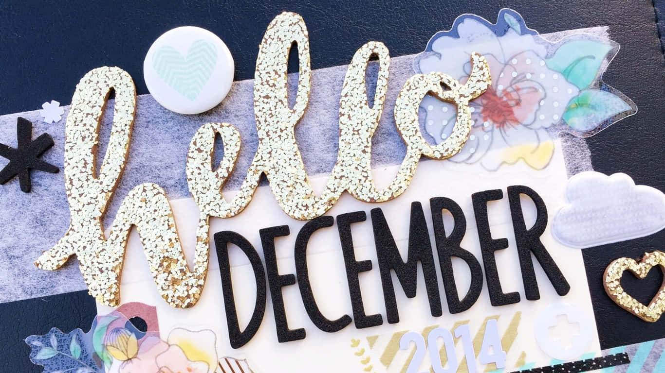 Welcome December - A Time For Holiday Celebrations!