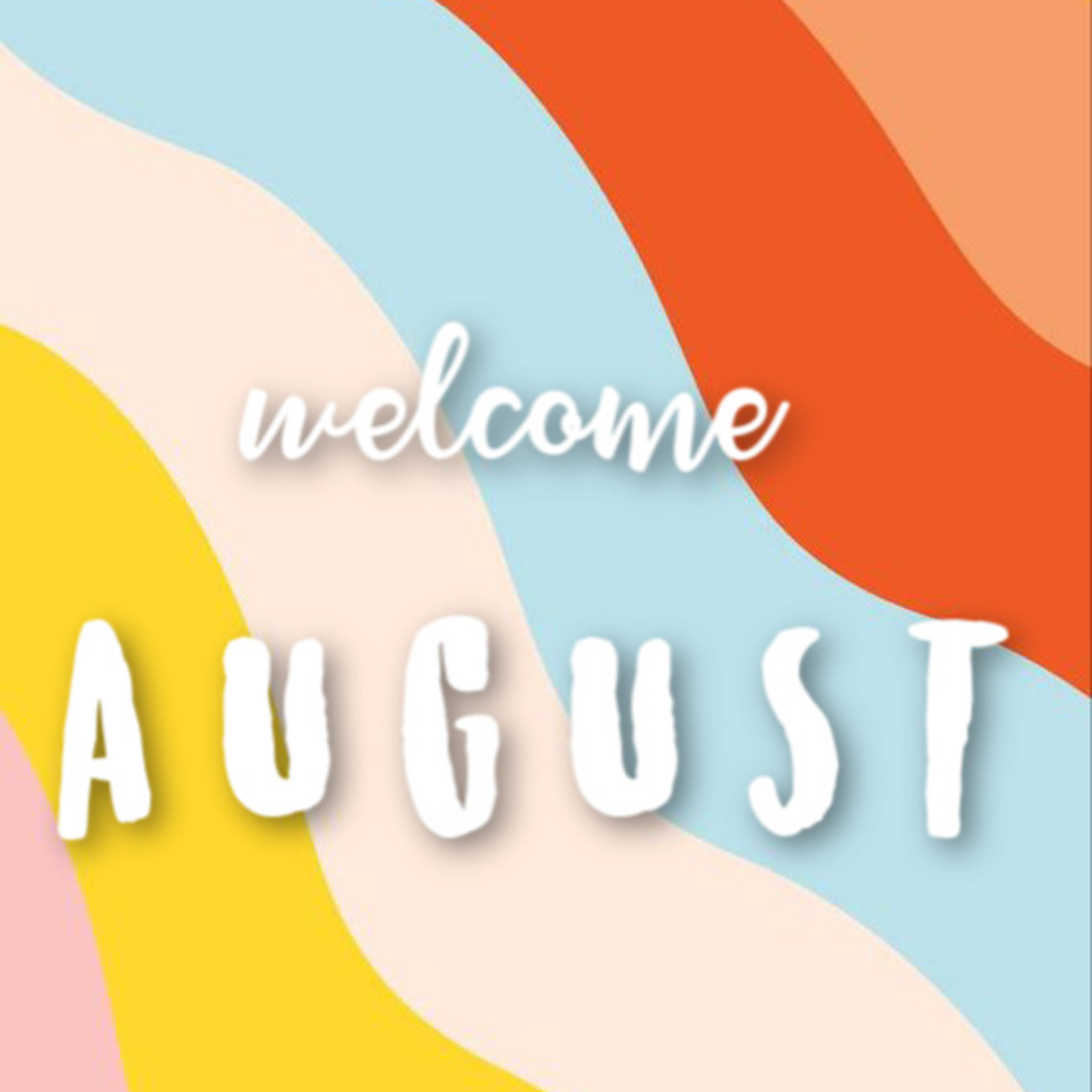 Welcome To The Bright Side Of August Background