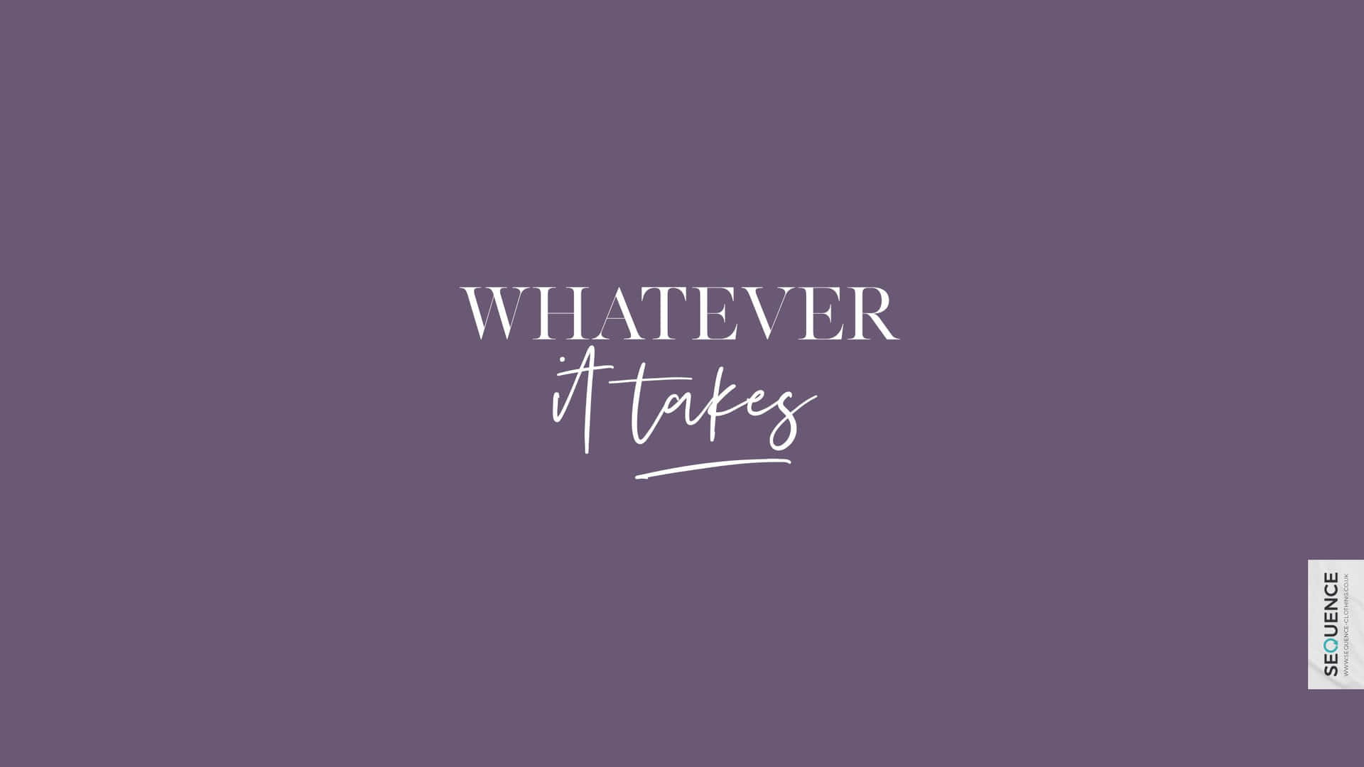 Whatever It Takes Purple Background