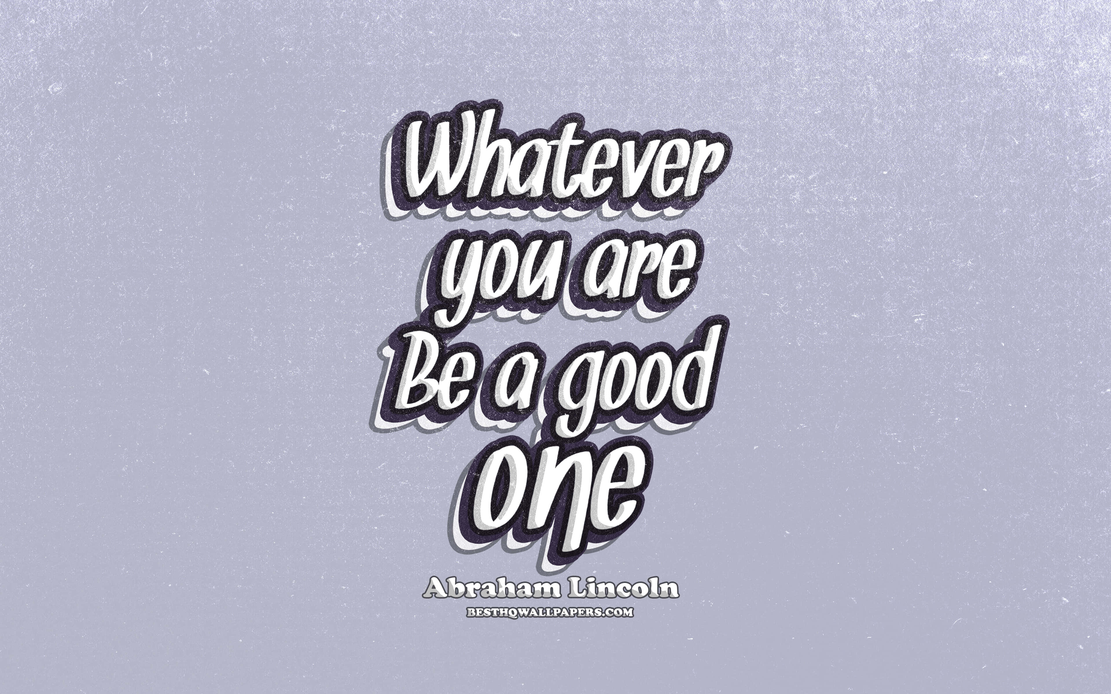 Whatever You Are, You Are A Good One