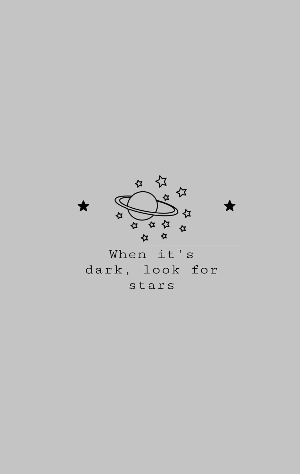 When It Is Dark, Look For Stars Background