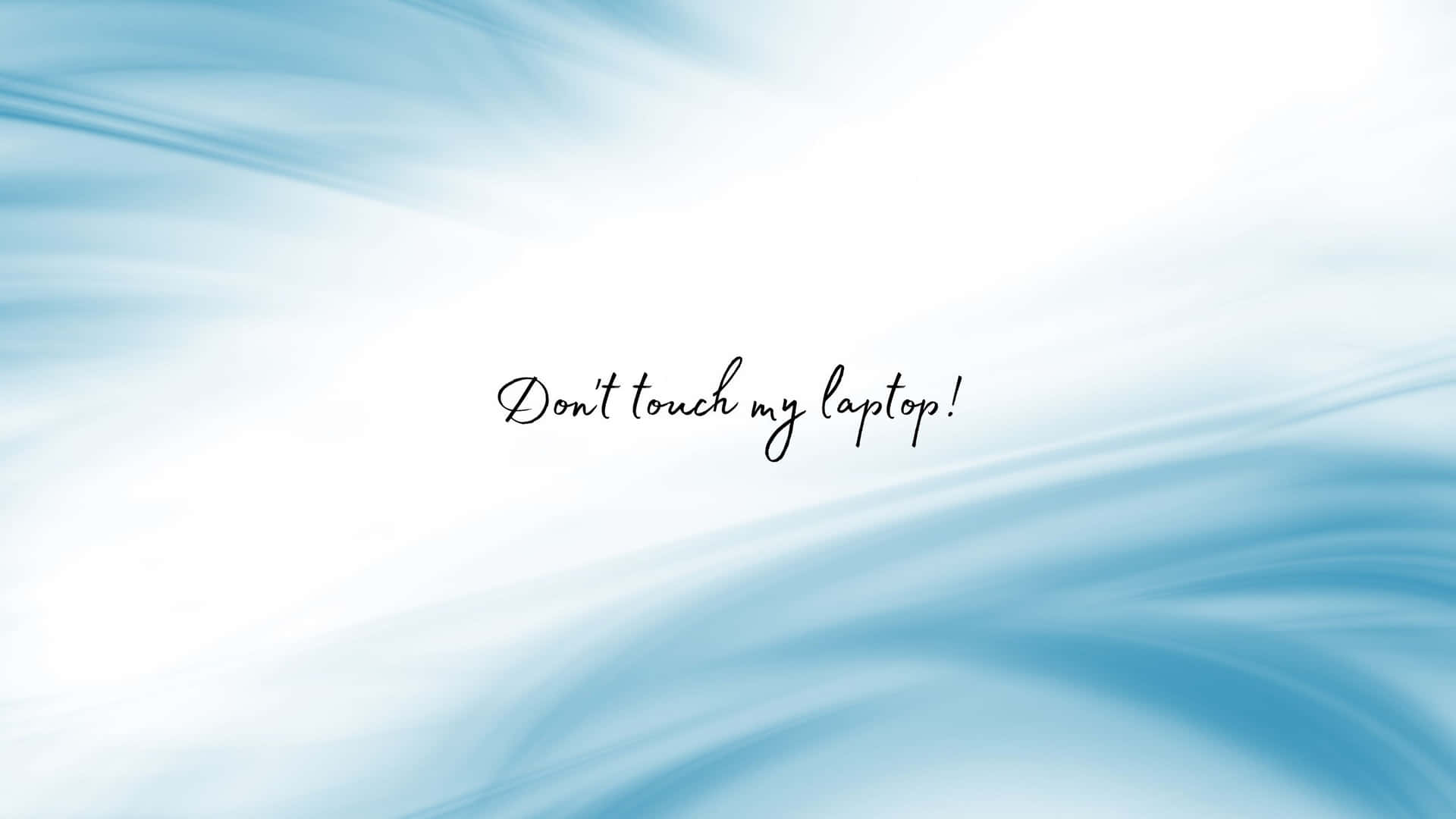 White With Blue Swirls Don't Touch My Laptop Background