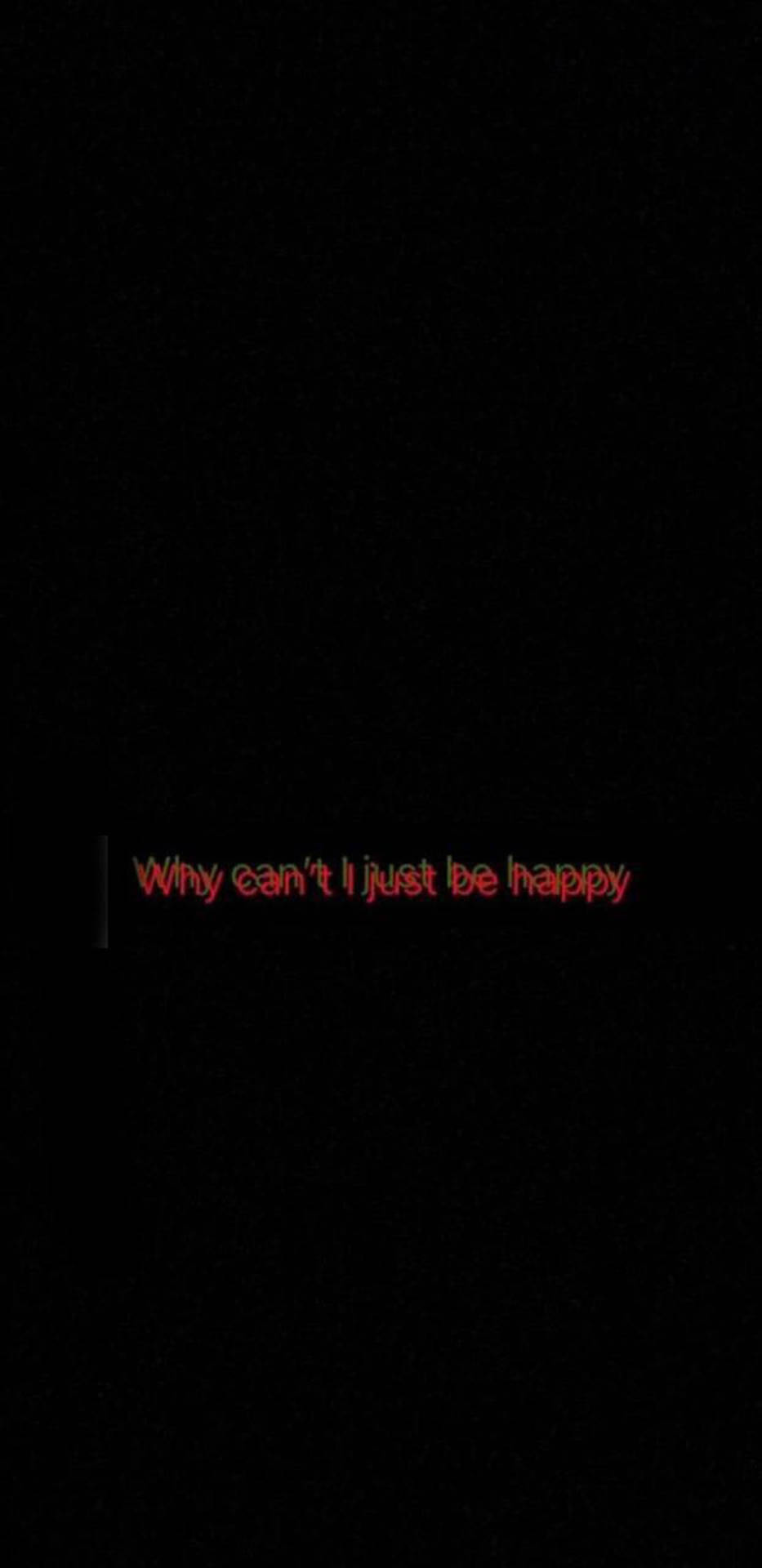 Why Can't I Just Be Happy Background