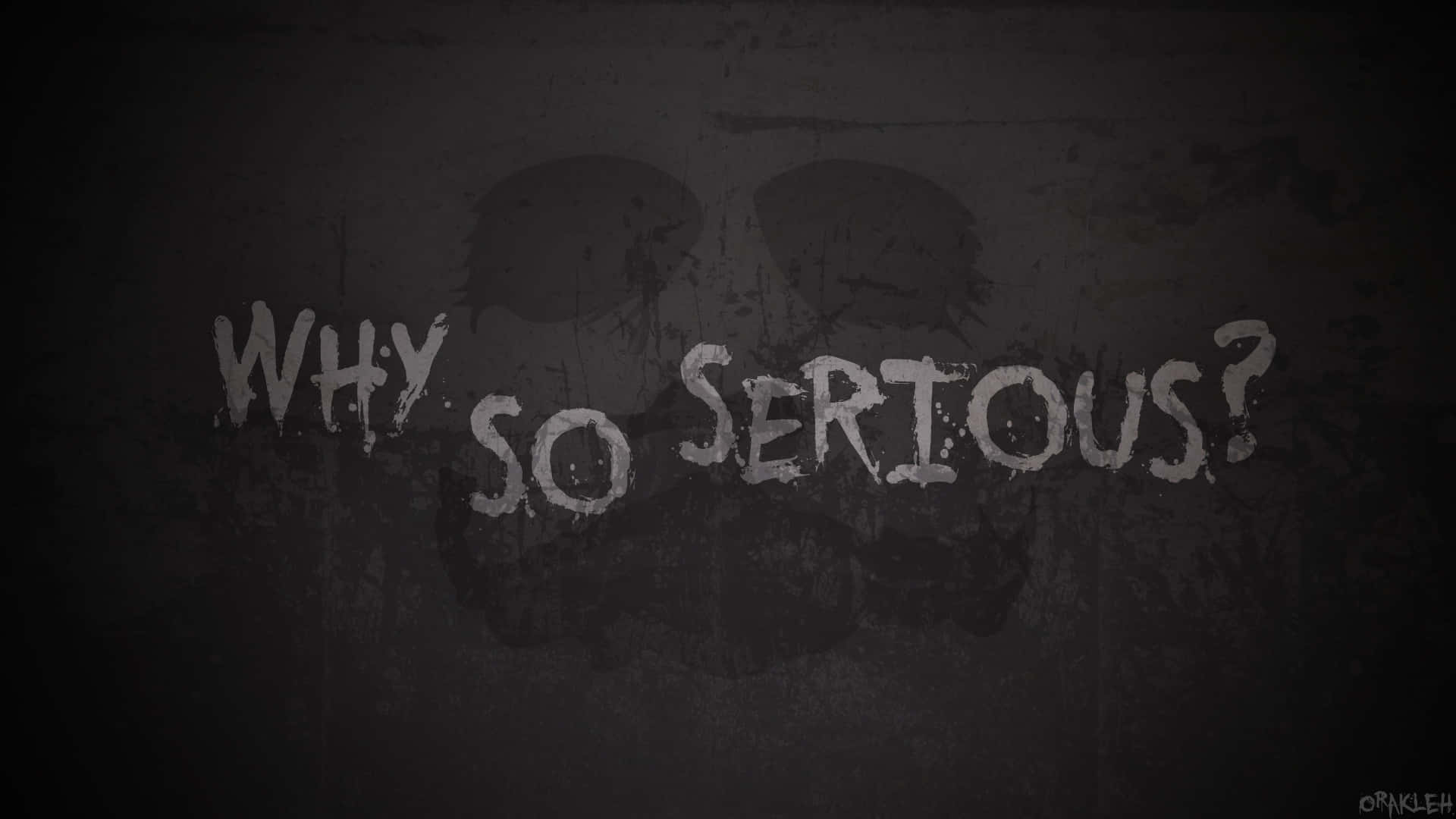 Why So Serious In Spray Paint Background