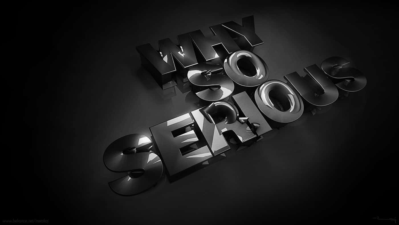 Why So Serious Quote On A Metallic Platform Background