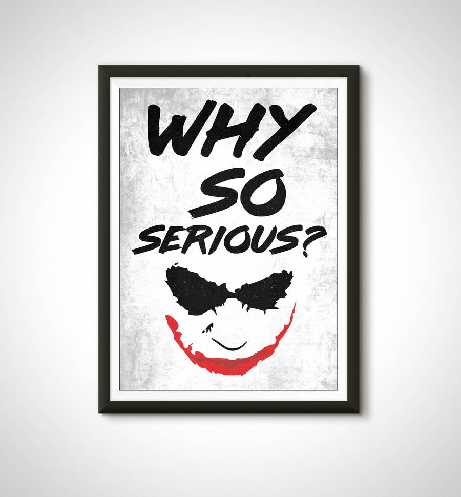 “why So Serious?” - The Joker Background