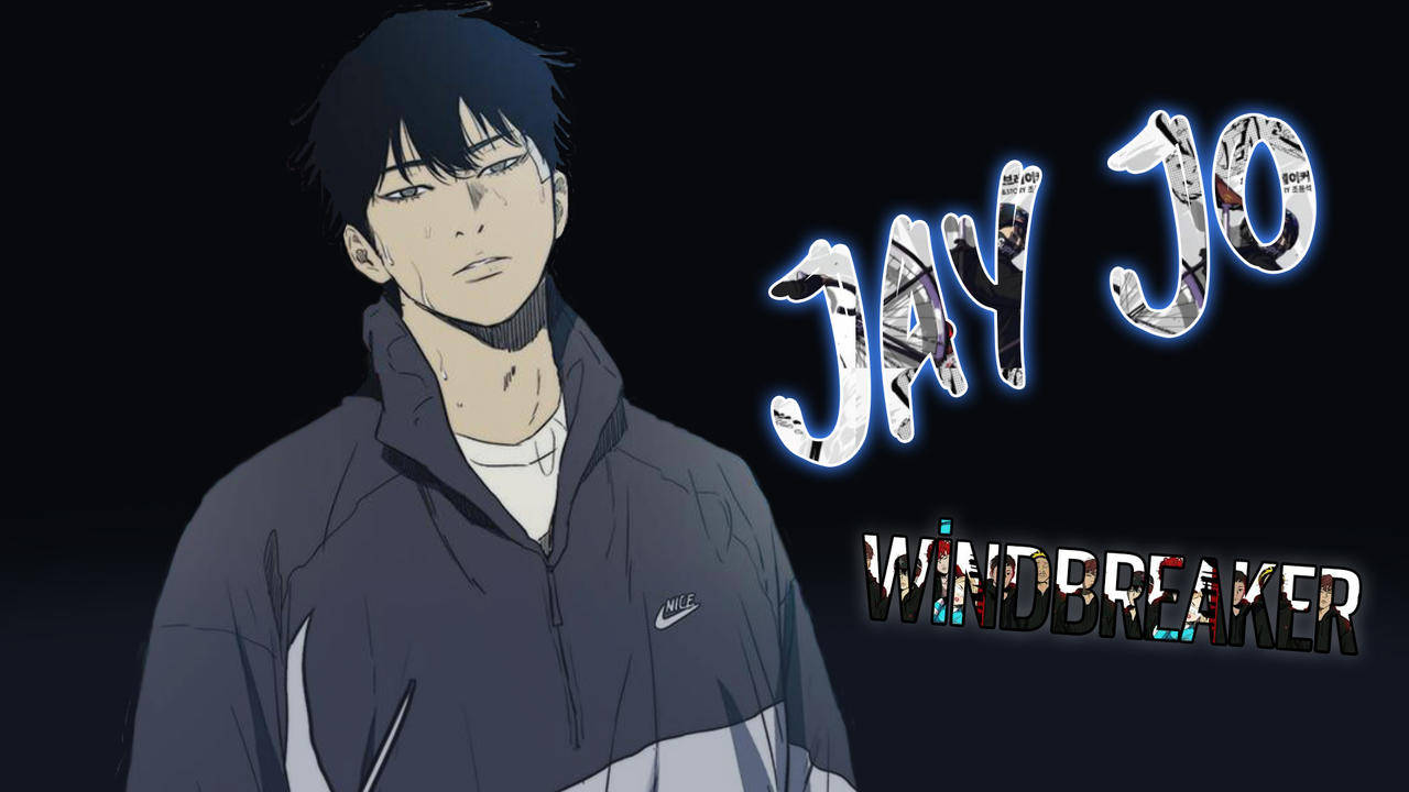 Wind Breaker Jay Jo Name Poster Background