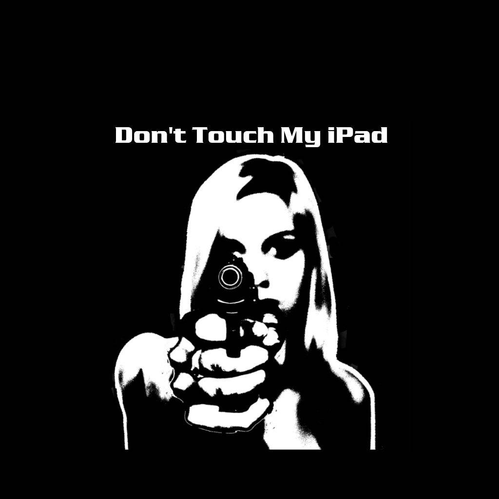 Woman Warning Don’t Touch My Ipad Background