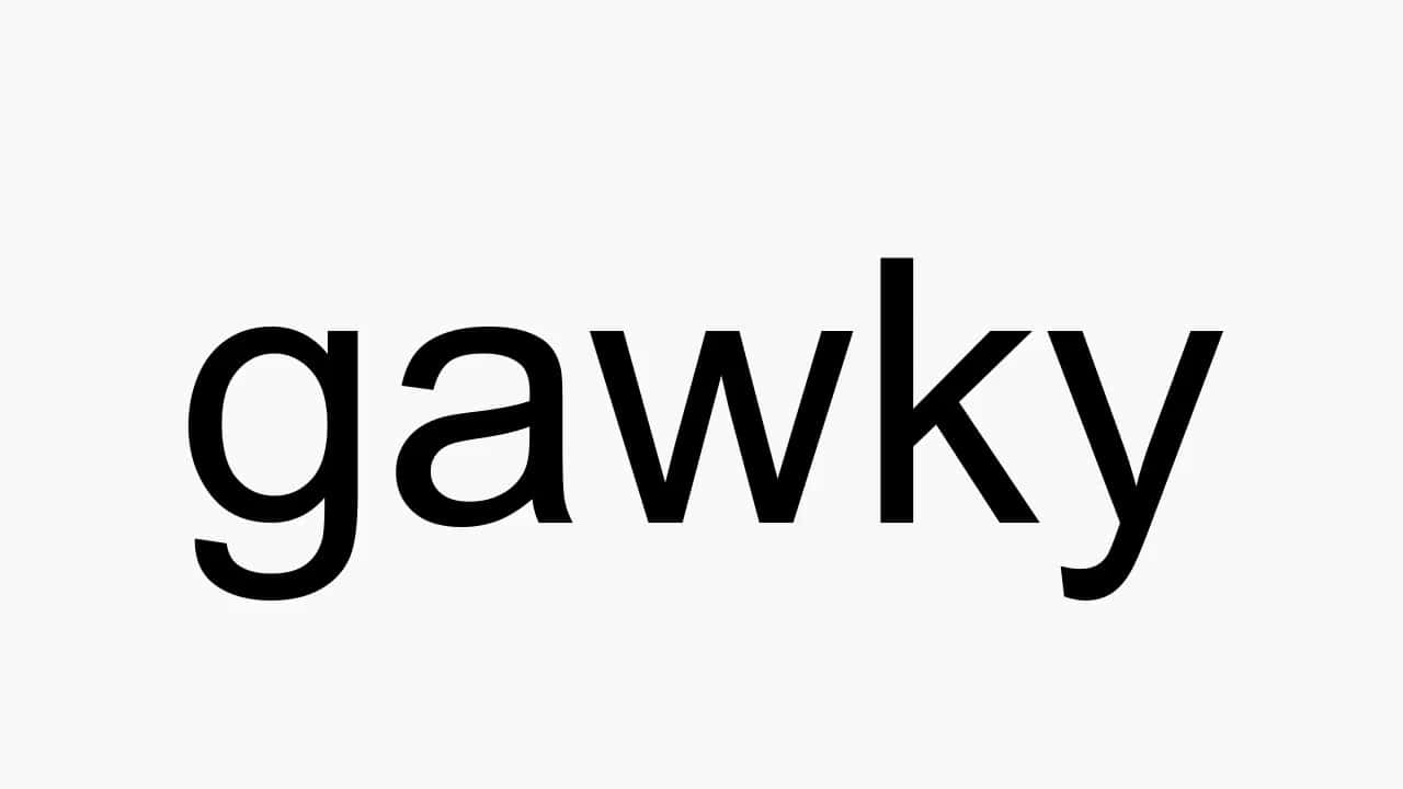 Word Gawky In Black And White Background