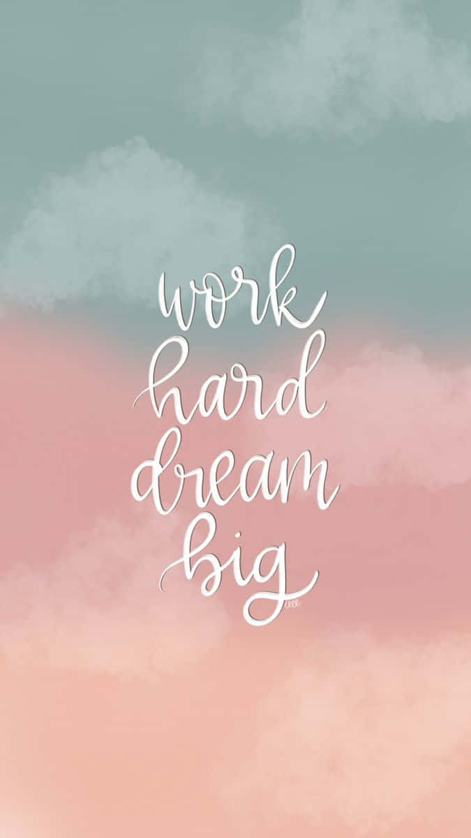Work Hard Dream Big Quote On A Pink And Blue Background Background