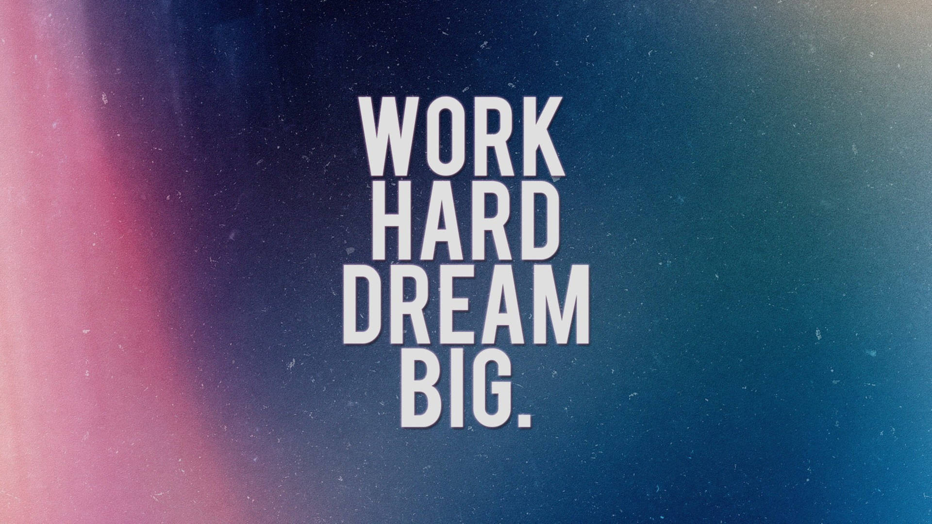 Work Hard Dream Big Quote Background