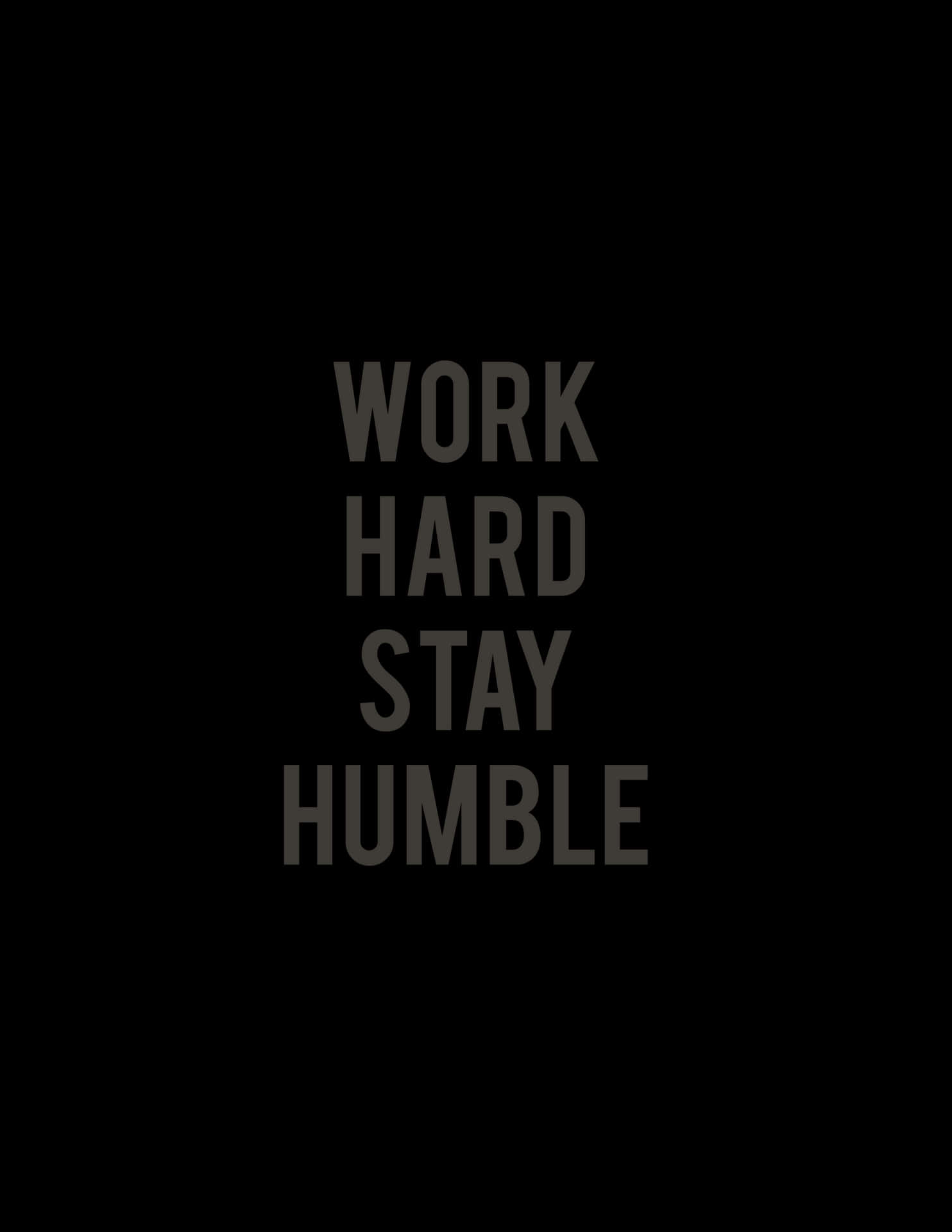 Work Hard Stay Humble