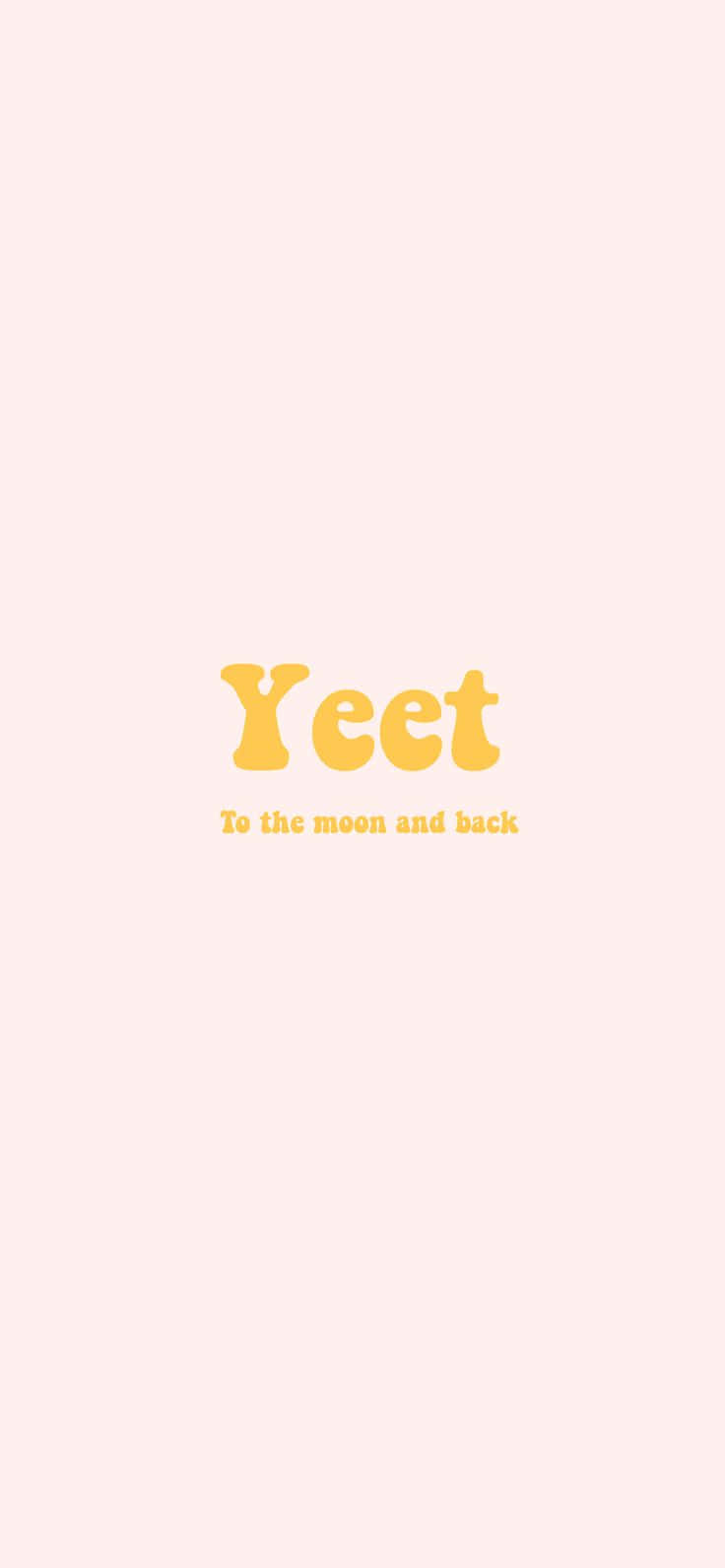 Yeet Or Be Yeeted Background