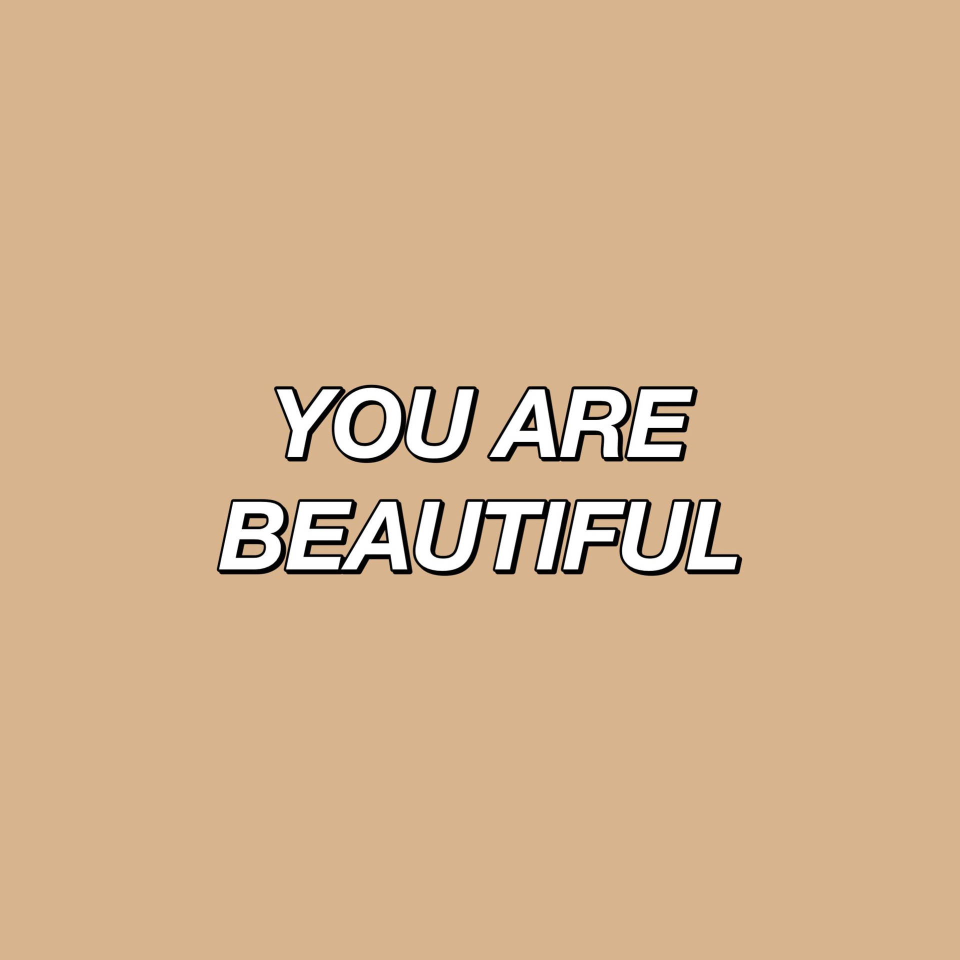 You Are Beautiful Bold Font Background