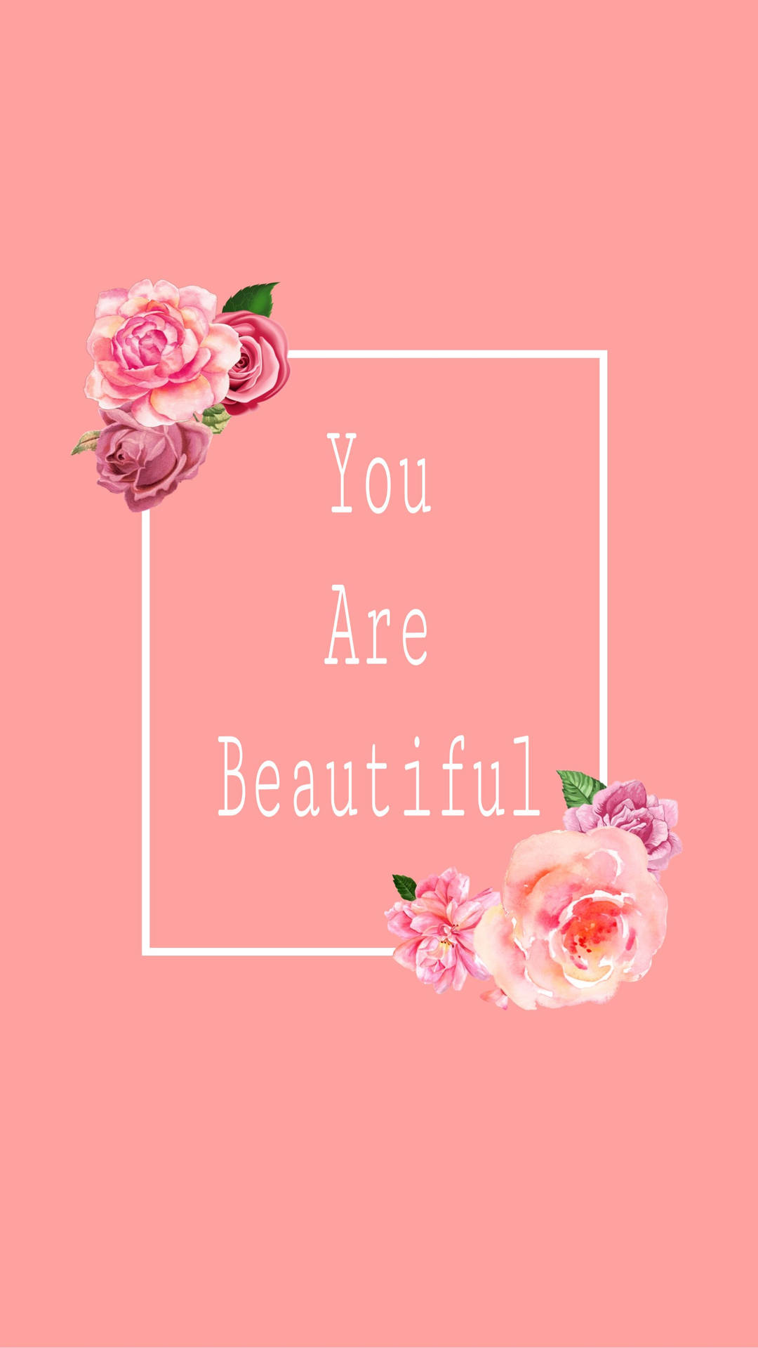 You Are Beautiful Floral Frame Background