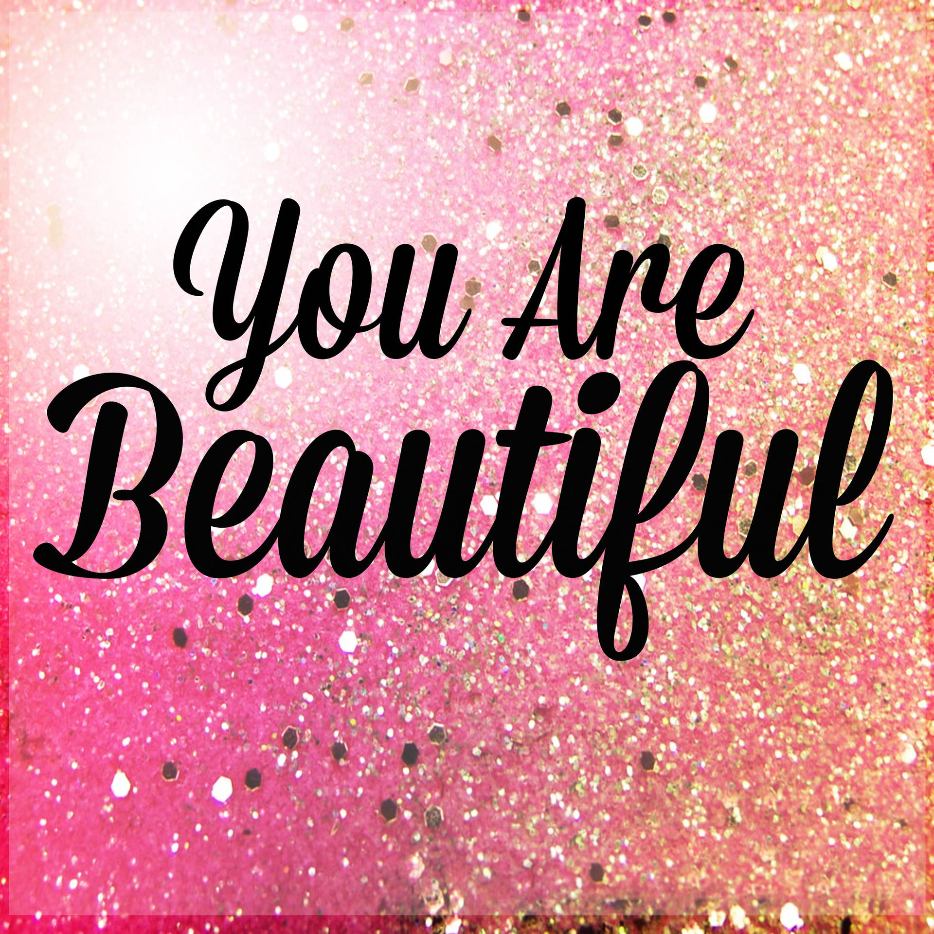 You Are Beautiful Glitter Design Background