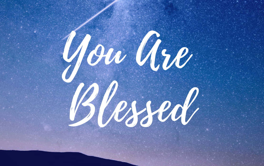 You Are Blessed