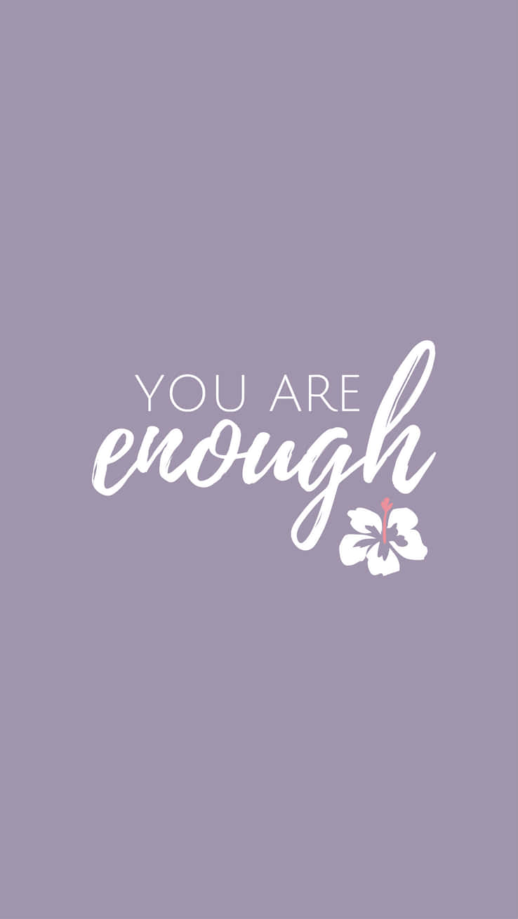 You Are Enough For Yourself