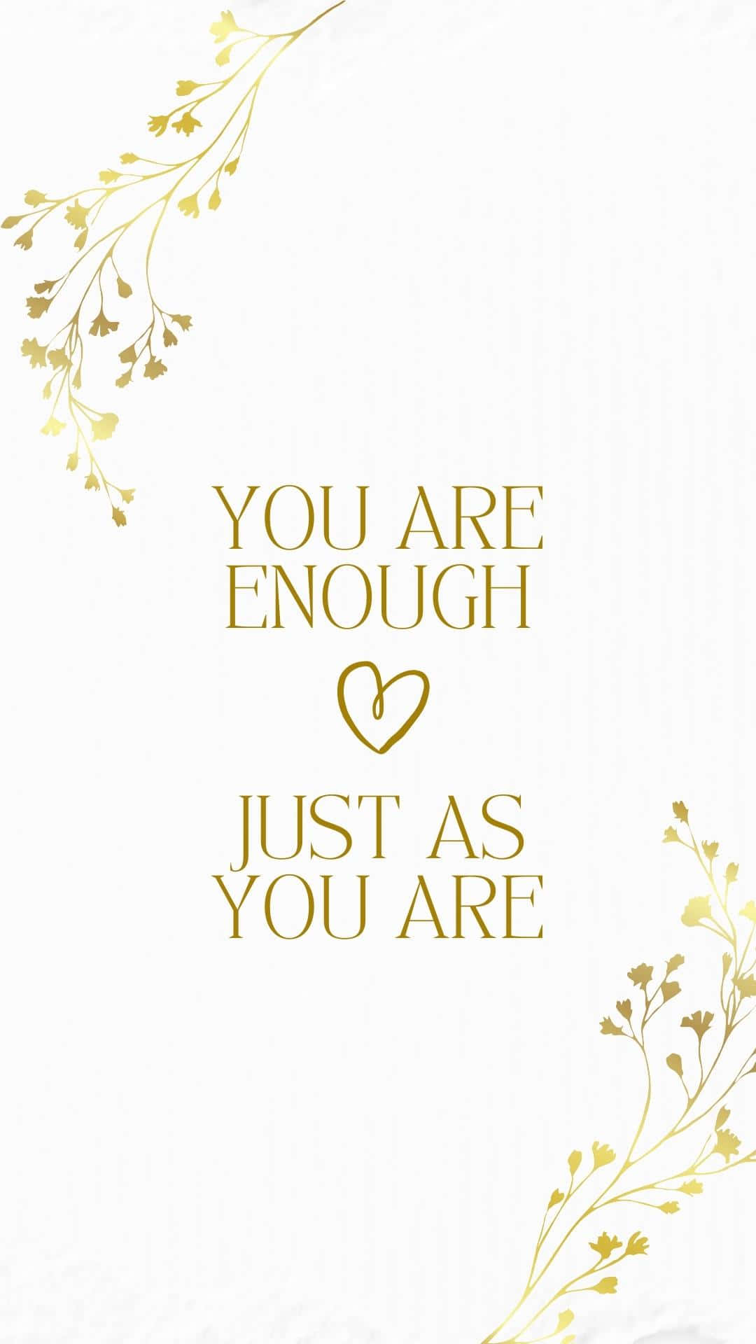 You Are Enough - Gold Foil - A4 Background