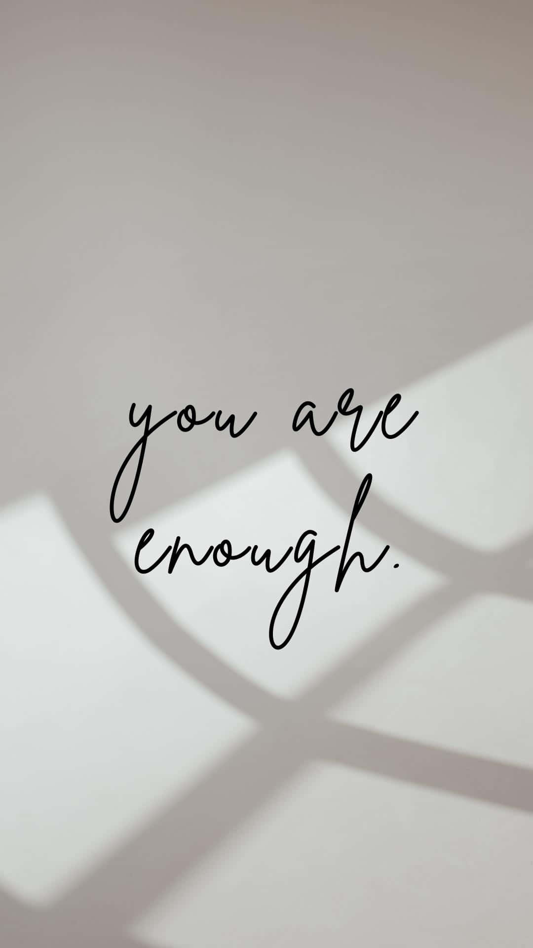 You Are Enough Quote