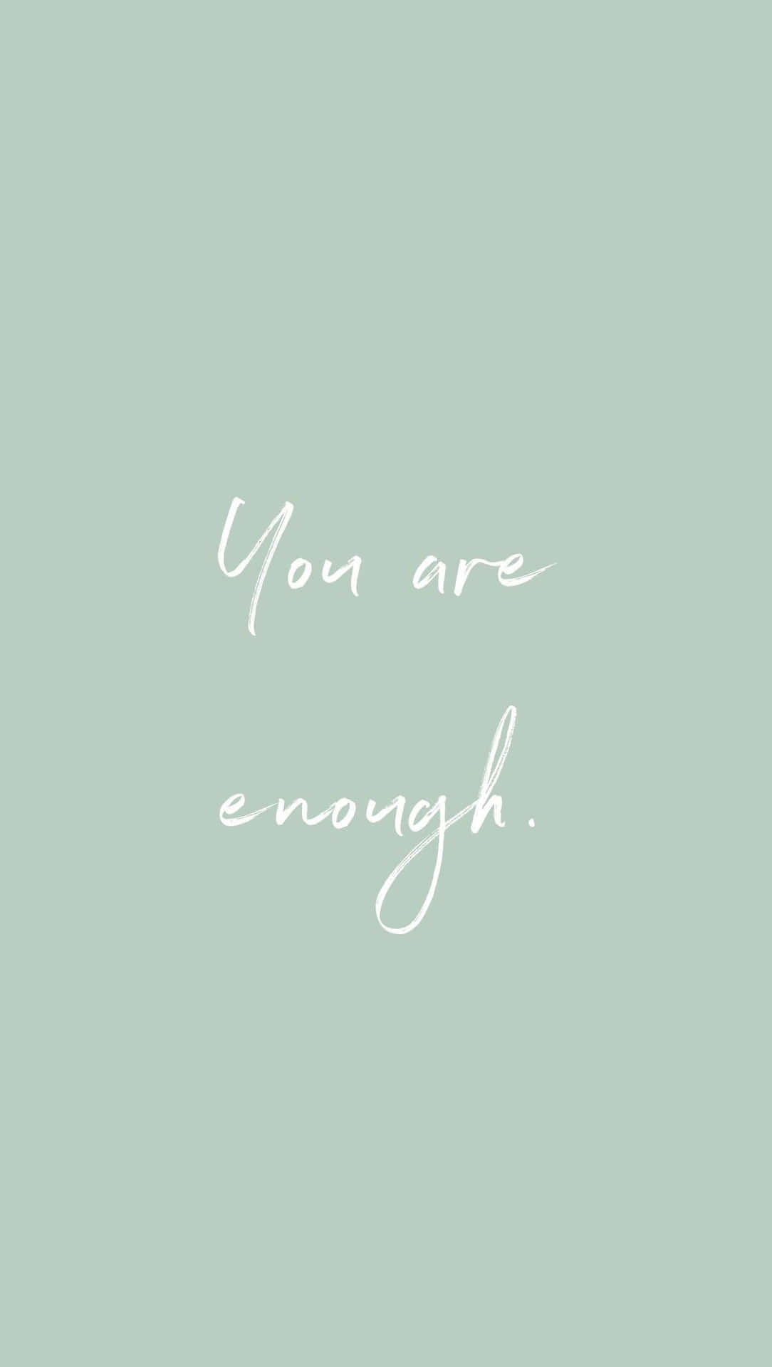 You Are Enough Quote