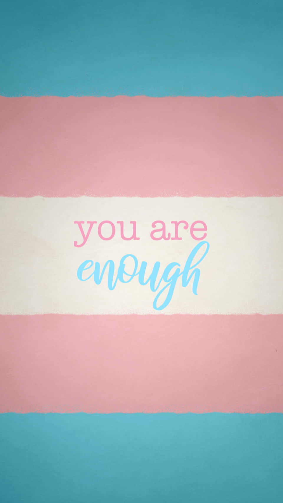 You Are Enough - Transgender Flag