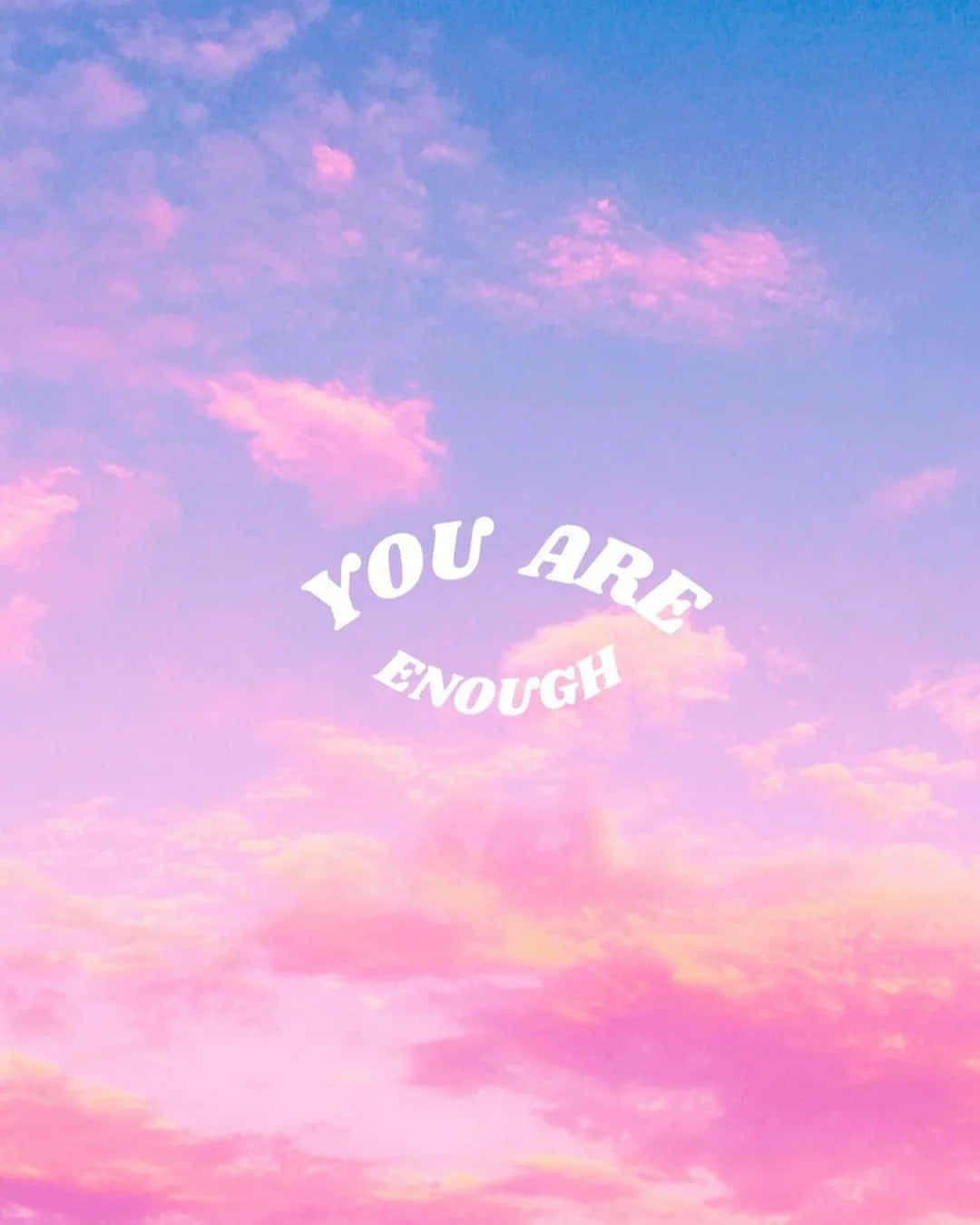 You Are Enough Wallpaper