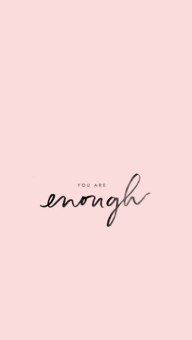 You Are Enough Wallpaper