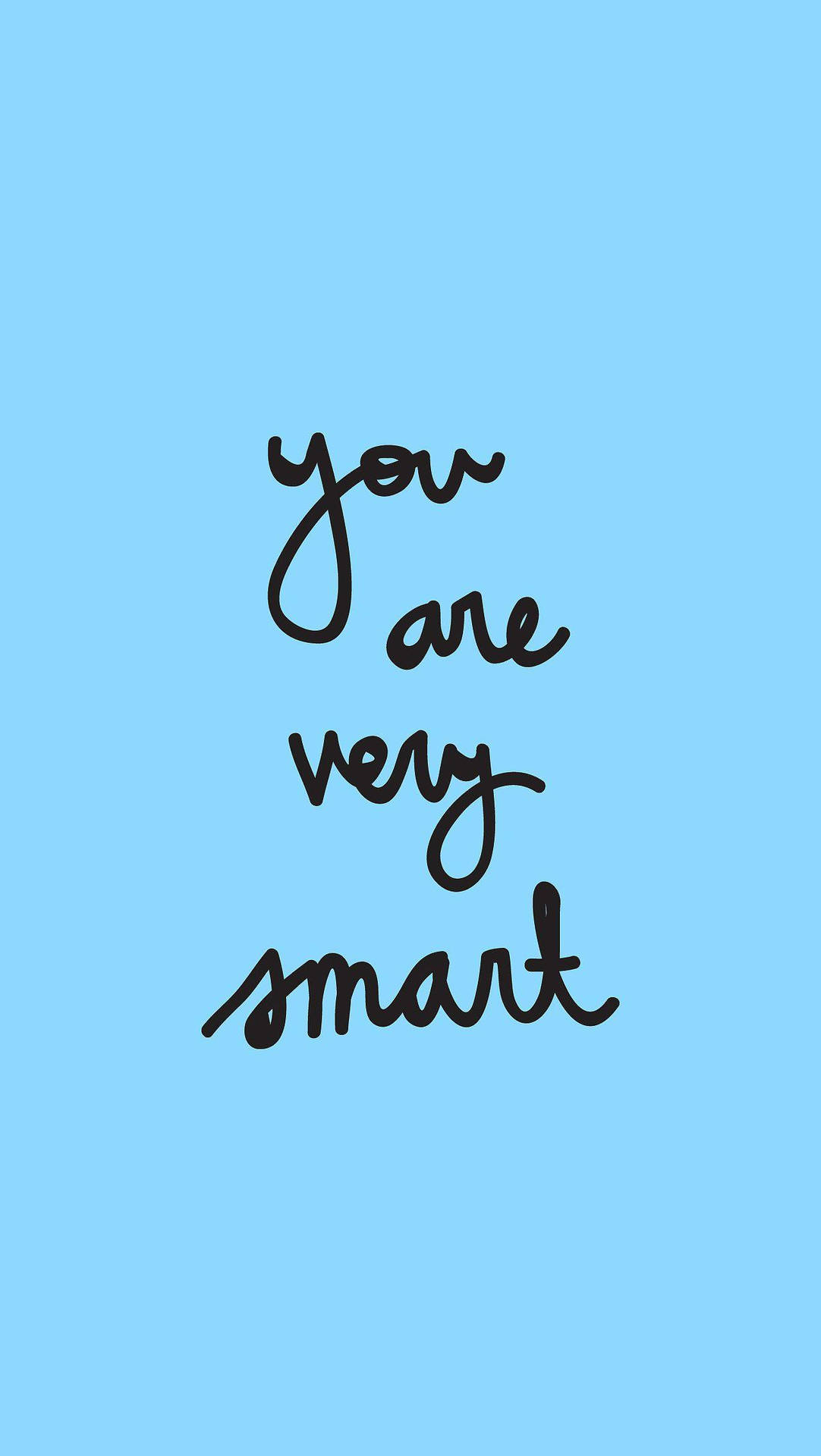 You Are Very Smart Minimalist Background