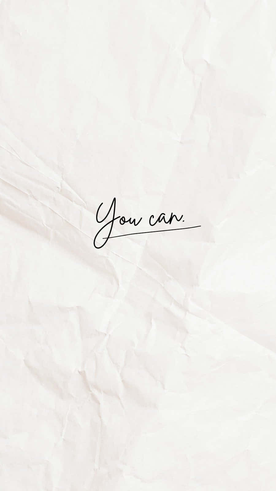 You Can - A White Paper With The Words Written On It Background